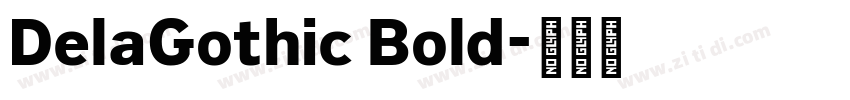DelaGothic Bold字体转换 DelaGothic Bold字体转换